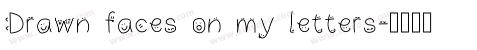 Drawn faces on my letters字体转换